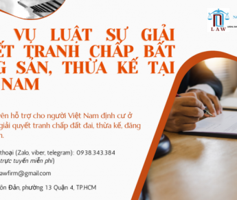 DỊCH VỤ LUẬT SƯ GIẢI QUYẾT TRANH CHẤP BẤT ĐỘNG SẢN, THỪA KẾ TẠI VIỆT NAM