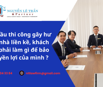 Nhà thầu thi công gây hư hỏng nhà liền kề nhưng từ chối bồi thường, khách hàng phải làm gì để bảo vệ quyền lợi của mình?