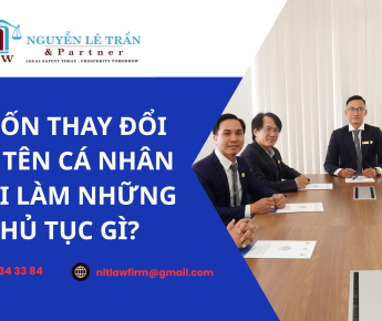 MUỐN THAY ĐỔI HỌ, TÊN CÁ NHÂN PHẢI LÀM NHỮNG THỦ TỤC GÌ?