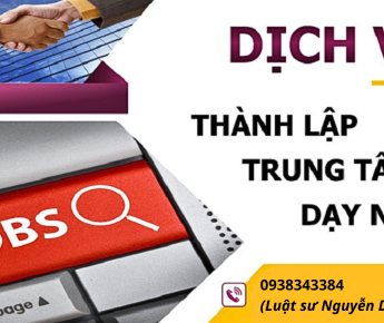 THÀNH LẬP TRUNG TÂM DẠY NGHỀ THEO PHÁP LUẬT HIỆN NAY