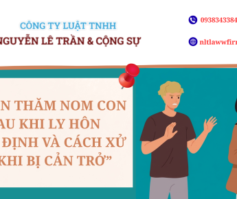 QUYỀN THĂM NOM CON SAU KHI LY HÔN: QUY ĐỊNH VÀ CÁCH XỬ LÝ NẾU BỊ CẢN TRỞ? 